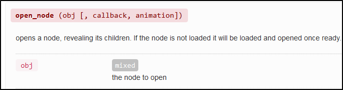 A screen shot of part of the jstree documentation. The argument list to be used when you call the function 'open_node' is shown. The key point being that the first argument is described as "the node to open"
